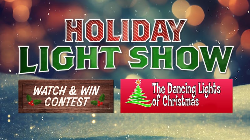 THE HOLIDAY LIGHT SHOW WATCH & WIN SPONSORED BY THE DANCING LIGHTS OF CHRISTMAS CONTEST...